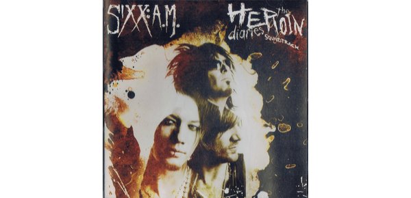 Heroin Diaries Soundtrack SIXX：A.M.